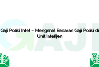 Gaji Polisi Intel – Mengenal Besaran Gaji Polisi di Unit Intelijen