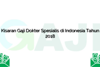 Kisaran Gaji Dokter Spesialis di Indonesia Tahun 2018