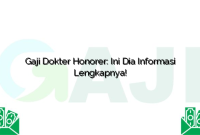 Gaji Dokter Honorer: Ini Dia Informasi Lengkapnya!